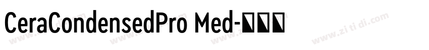 CeraCondensedPro Med字体转换